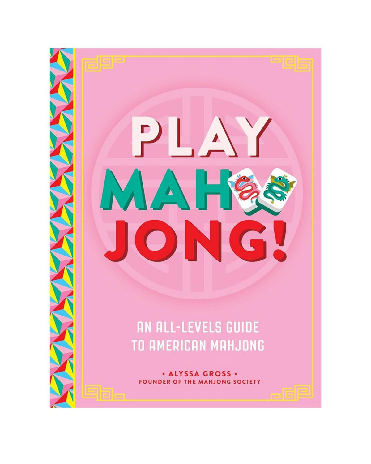 Pink hardcover book titled Play Mahjong! with the subtitle An All-Levels Guide to American Mahjong.