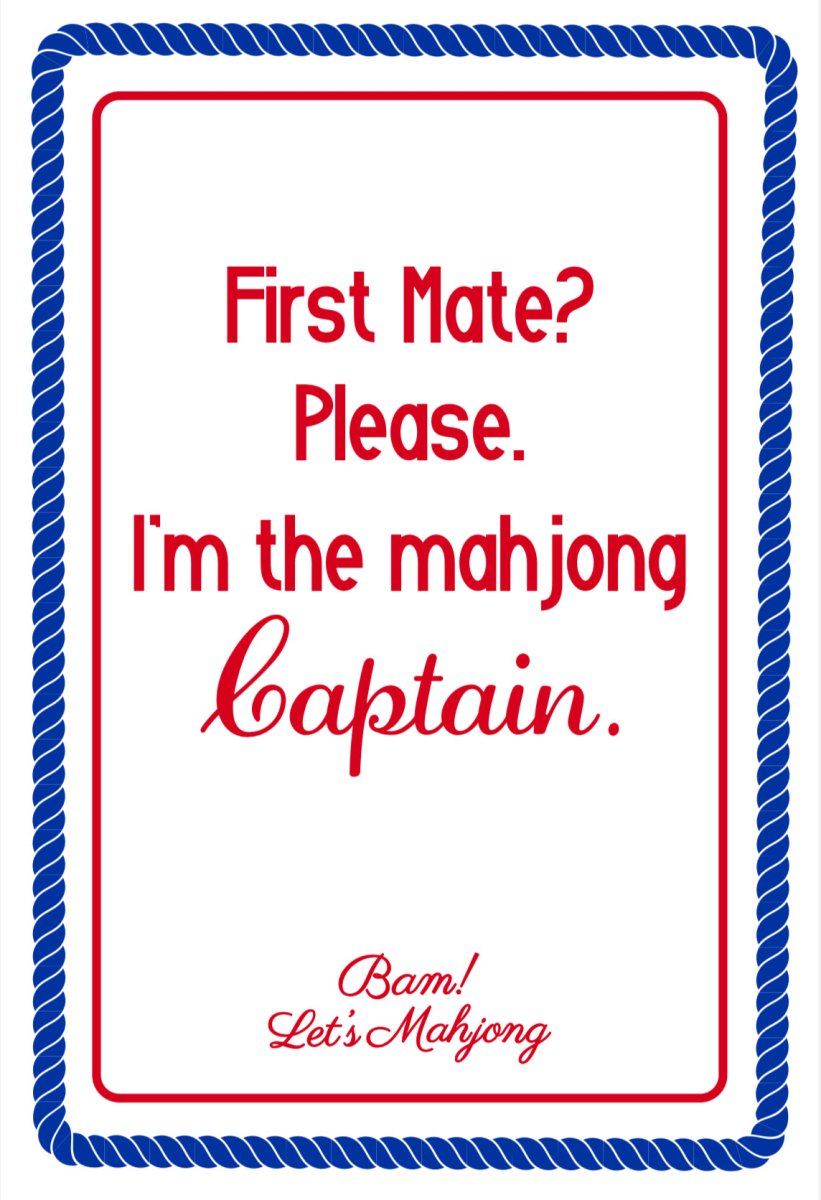 Blue-and-white nautical quote card reading “First Mate? Please. I’m the mahjong kaptain.” with a rope border.